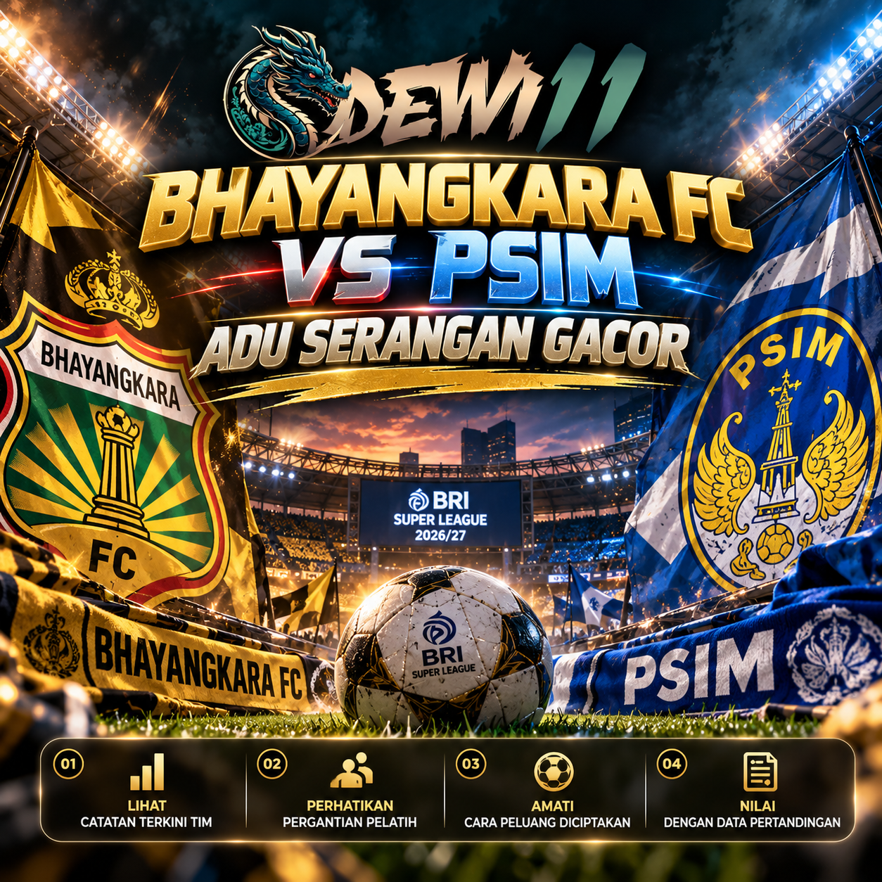 DEWI11 | Bhayangkara FC vs PSIM & Adu Serangan Gacor